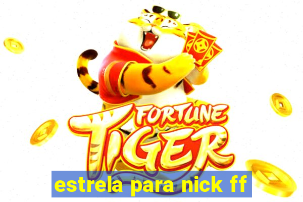 estrela para nick ff